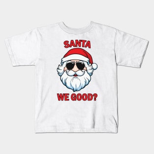 Santa We Good Kids T-Shirt